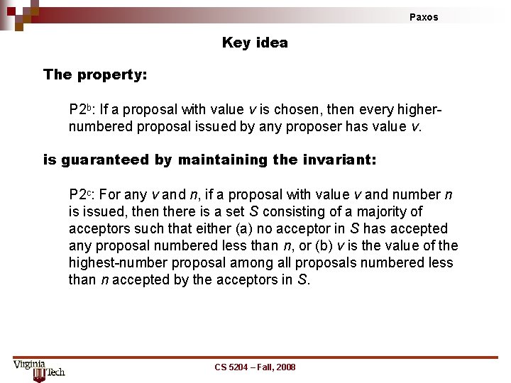 Paxos Key idea The property: P 2 b: If a proposal with value v