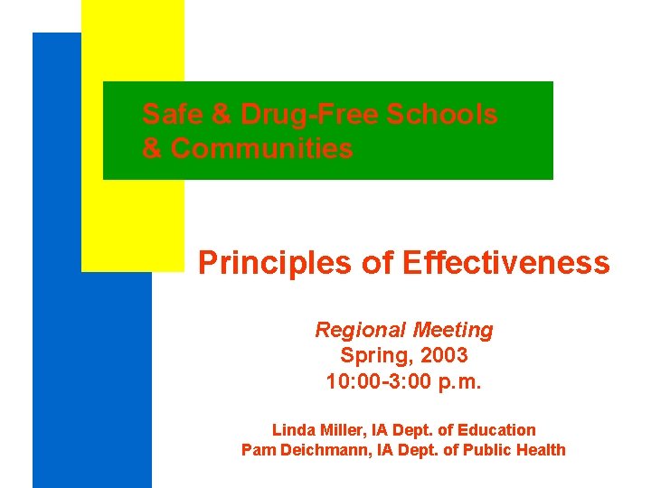 Safe & Drug-Free Schools & Communities Principles of Effectiveness Regional Meeting Spring, 2003 10: Safe & Drug-Free Schools & Communities Principles of Effectiveness Regional Meeting Spring, 2003 10: