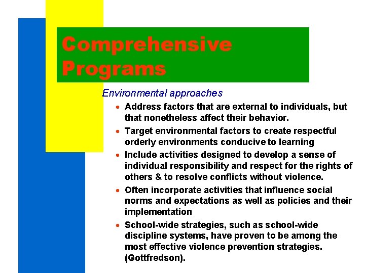 Comprehensive Programs Environmental approaches · Address factors that are external to individuals, but that Comprehensive Programs Environmental approaches · Address factors that are external to individuals, but that