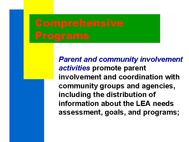 Comprehensive Programs Parent and community involvement activities promote parent involvement and coordination with community Comprehensive Programs Parent and community involvement activities promote parent involvement and coordination with community