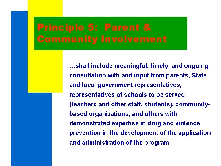 Principle 5: Parent & Community Involvement …shall include meaningful, timely, and ongoing consultation with Principle 5: Parent & Community Involvement …shall include meaningful, timely, and ongoing consultation with