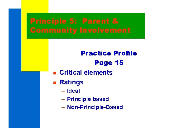 Principle 5: Parent & Community Involvement n n Practice Profile Page 15 Critical elements Principle 5: Parent & Community Involvement n n Practice Profile Page 15 Critical elements