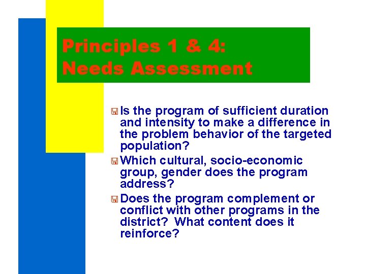 Principles 1 & 4: Needs Assessment < Is the program of sufficient duration and Principles 1 & 4: Needs Assessment < Is the program of sufficient duration and
