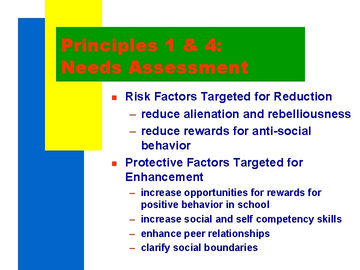 Principles 1 & 4: Needs Assessment n n Risk Factors Targeted for Reduction – Principles 1 & 4: Needs Assessment n n Risk Factors Targeted for Reduction –