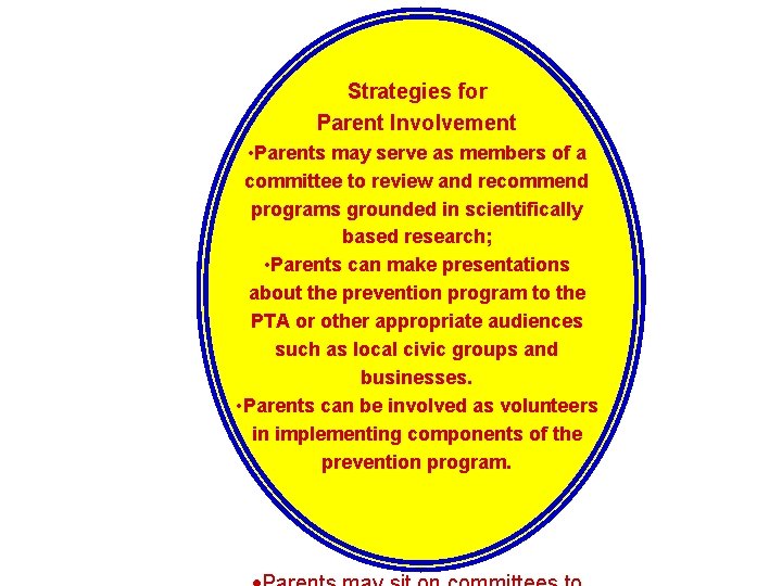 Strategies for Parent Involvement • Parents may serve as members of a committee to Strategies for Parent Involvement • Parents may serve as members of a committee to