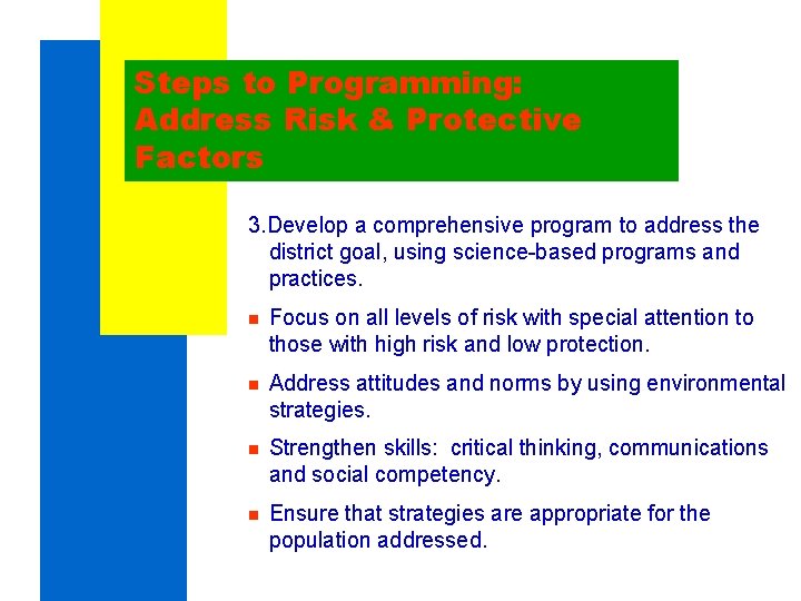 Steps to Programming: Address Risk & Protective Factors 3. Develop a comprehensive program to Steps to Programming: Address Risk & Protective Factors 3. Develop a comprehensive program to