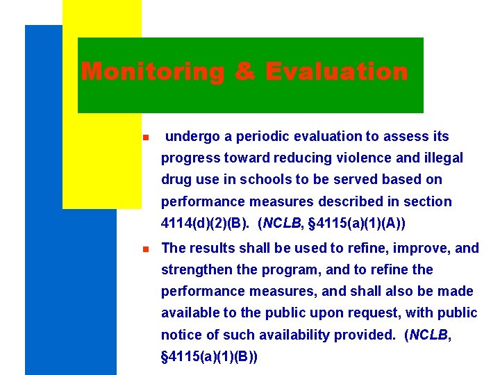 Monitoring & Evaluation n undergo a periodic evaluation to assess its progress toward reducing Monitoring & Evaluation n undergo a periodic evaluation to assess its progress toward reducing