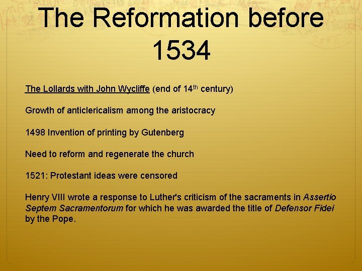 The Reformation before 1534 The Lollards with John Wycliffe (end of 14 th century)