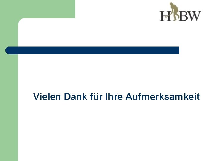 Vielen Dank für Ihre Aufmerksamkeit 