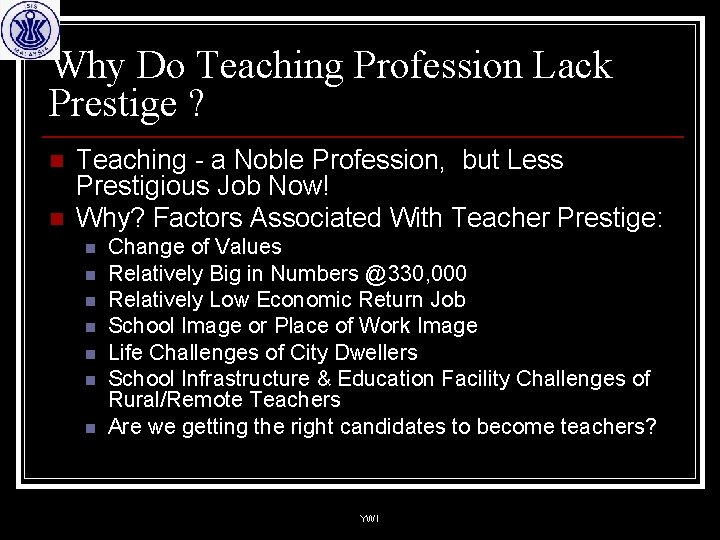 Why Do Teaching Profession Lack Prestige ? n n Teaching - a Noble Profession,