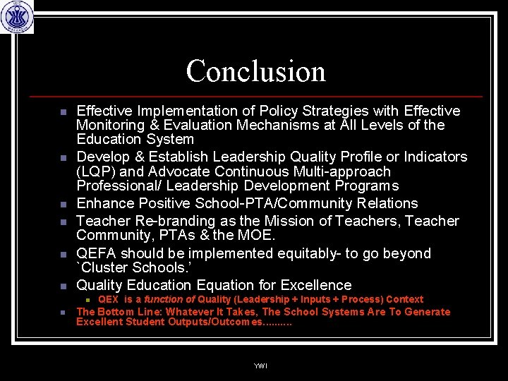 Conclusion n n n Effective Implementation of Policy Strategies with Effective Monitoring & Evaluation