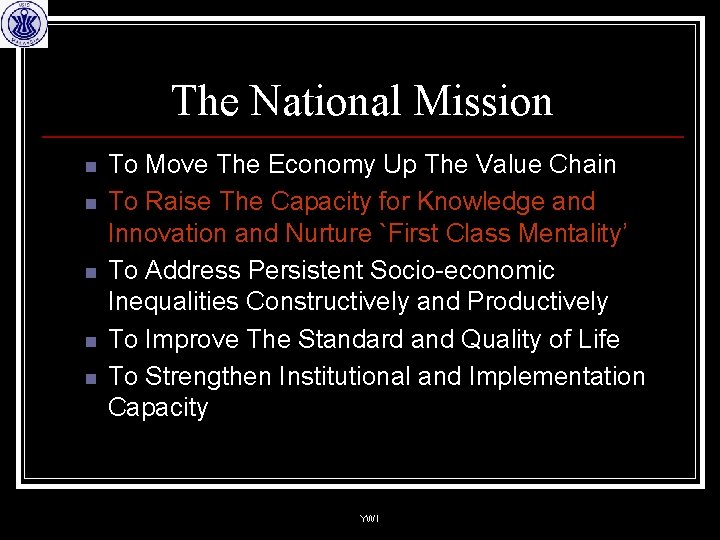 The National Mission n n To Move The Economy Up The Value Chain To