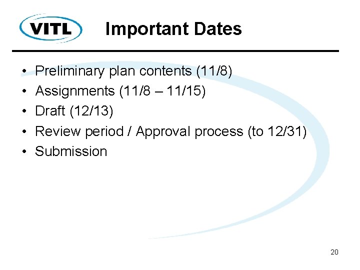 Important Dates • • • Preliminary plan contents (11/8) Assignments (11/8 – 11/15) Draft