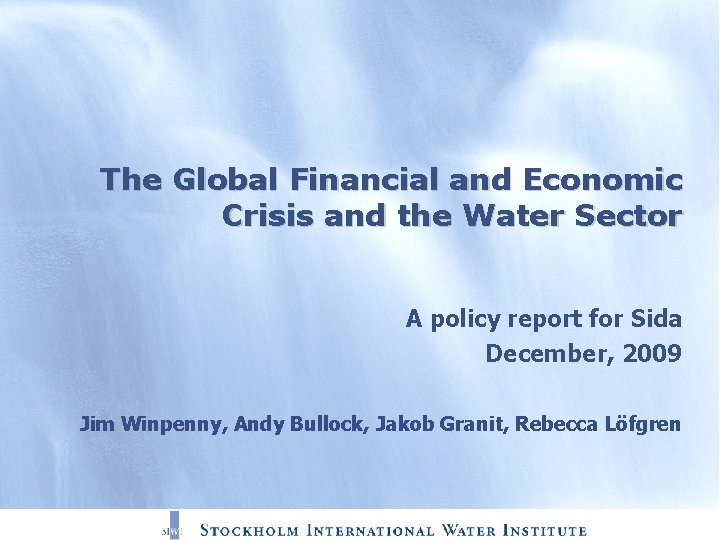 The Global Financial and Economic Crisis and the Water Sector A policy report for