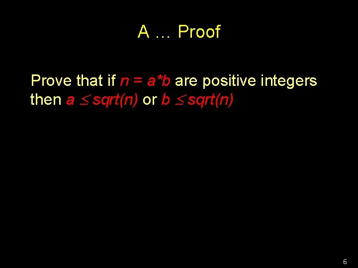 A … Proof Prove that if n = a*b are positive integers then a