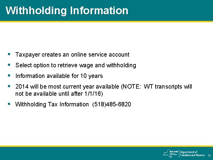 Withholding Information § § Taxpayer creates an online service account § Withholding Tax Information