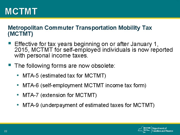 MCTMT Metropolitan Commuter Transportation Mobility Tax (MCTMT) § Effective for tax years beginning on
