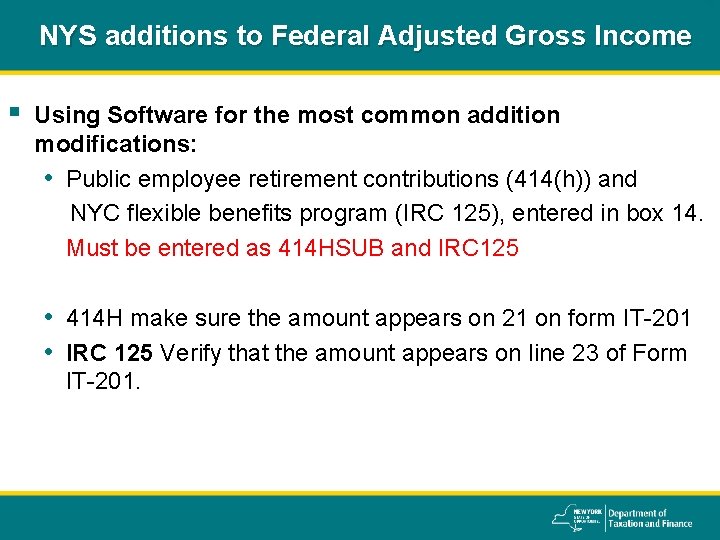 NYS additions to Federal Adjusted Gross Income § Using Software for the most common