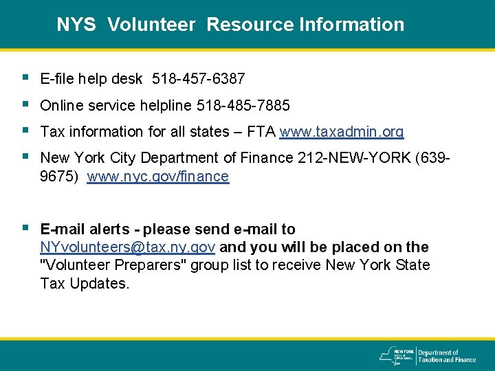 NYS Volunteer Resource Information § § E-file help desk 518 -457 -6387 § E-mail