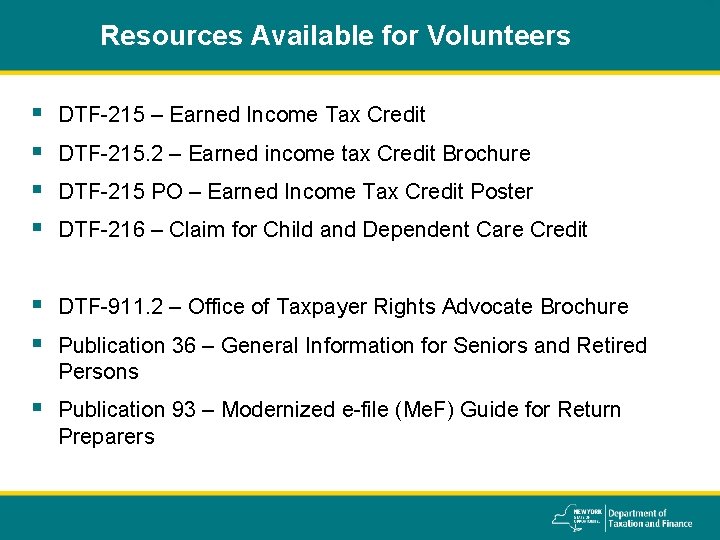Resources Available for Volunteers § § DTF-215 – Earned Income Tax Credit § §