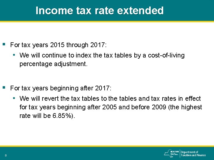 Income tax rate extended § For tax years 2015 through 2017: • We will