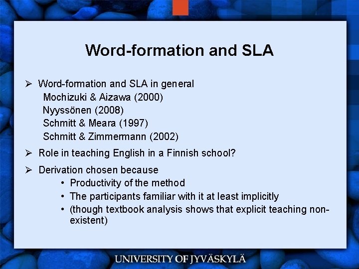 Word-formation and SLA Ø Word-formation and SLA in general Mochizuki & Aizawa (2000) Nyyssönen