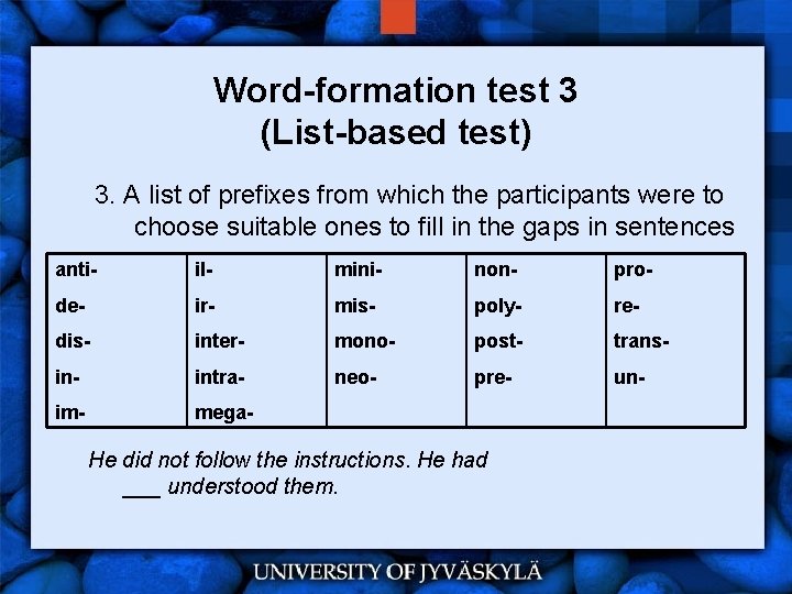 Word-formation test 3 (List-based test) 3. A list of prefixes from which the participants