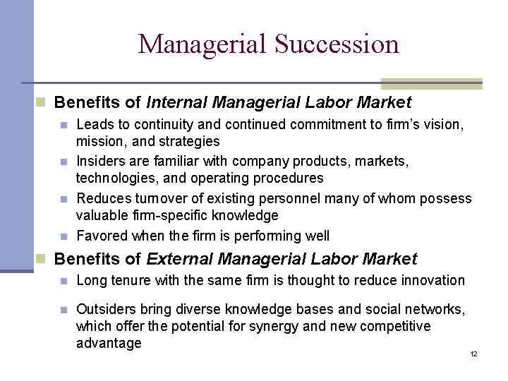 Managerial Succession n Benefits of Internal Managerial Labor Market n n Leads to continuity Managerial Succession n Benefits of Internal Managerial Labor Market n n Leads to continuity