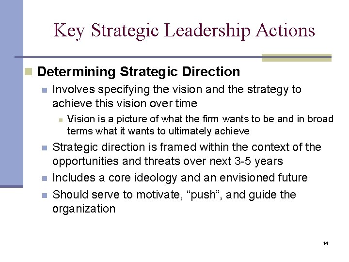 Key Strategic Leadership Actions n Determining Strategic Direction n Involves specifying the vision and Key Strategic Leadership Actions n Determining Strategic Direction n Involves specifying the vision and