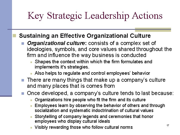 Key Strategic Leadership Actions n Sustaining an Effective Organizational Culture n Organizational culture: consists Key Strategic Leadership Actions n Sustaining an Effective Organizational Culture n Organizational culture: consists