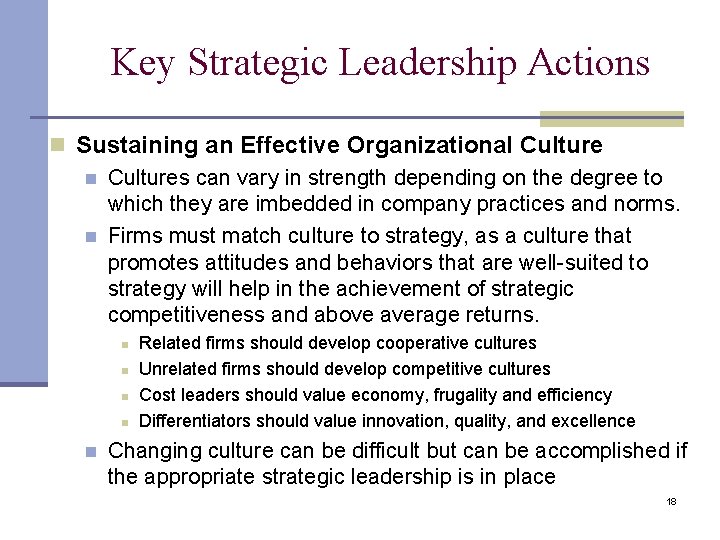Key Strategic Leadership Actions n Sustaining an Effective Organizational Culture n Cultures can vary Key Strategic Leadership Actions n Sustaining an Effective Organizational Culture n Cultures can vary