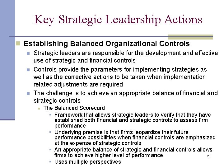 Key Strategic Leadership Actions n Establishing Balanced Organizational Controls n n n Strategic leaders Key Strategic Leadership Actions n Establishing Balanced Organizational Controls n n n Strategic leaders