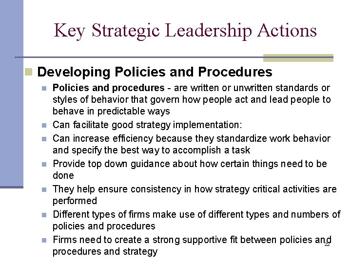 Key Strategic Leadership Actions n Developing Policies and Procedures n n n n Policies Key Strategic Leadership Actions n Developing Policies and Procedures n n n n Policies