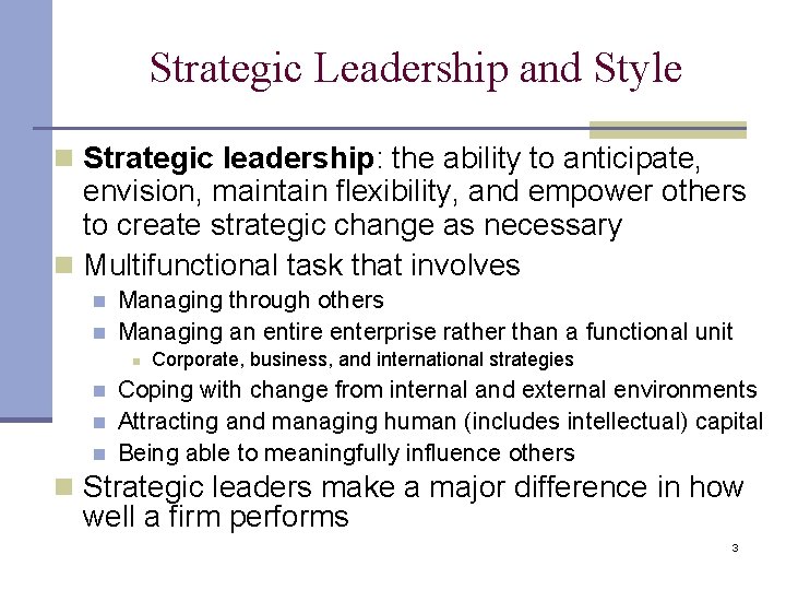Strategic Leadership and Style n Strategic leadership: the ability to anticipate, envision, maintain flexibility, Strategic Leadership and Style n Strategic leadership: the ability to anticipate, envision, maintain flexibility,