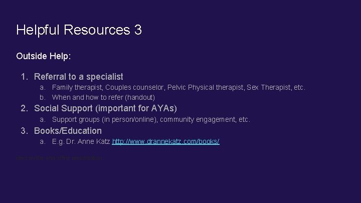 Helpful Resources 3 Outside Help: 1. Referral to a specialist a. Family therapist, Couples Helpful Resources 3 Outside Help: 1. Referral to a specialist a. Family therapist, Couples