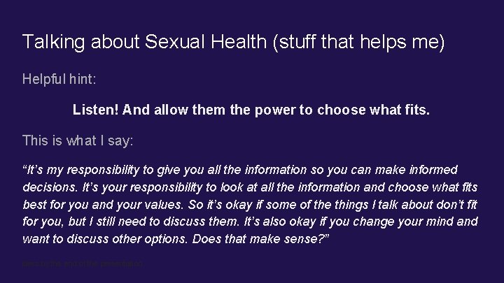 Talking about Sexual Health (stuff that helps me) Helpful hint: Listen! And allow them Talking about Sexual Health (stuff that helps me) Helpful hint: Listen! And allow them