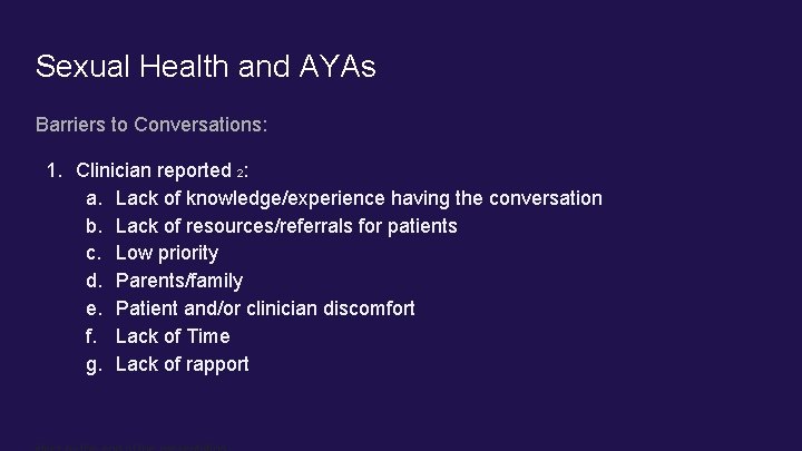 Sexual Health and AYAs Barriers to Conversations: 1. Clinician reported 2: a. Lack of Sexual Health and AYAs Barriers to Conversations: 1. Clinician reported 2: a. Lack of