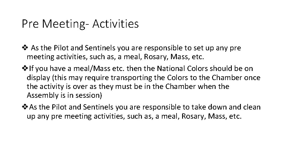 Pre Meeting- Activities v As the Pilot and Sentinels you are responsible to set