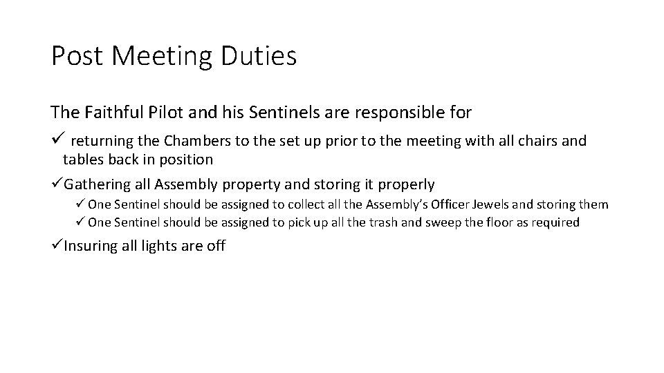 Post Meeting Duties The Faithful Pilot and his Sentinels are responsible for ü returning