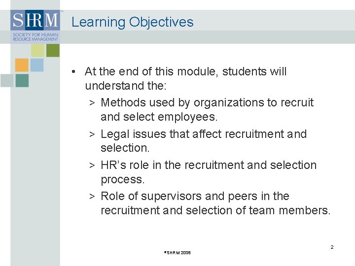 Learning Objectives • At the end of this module, students will understand the: >