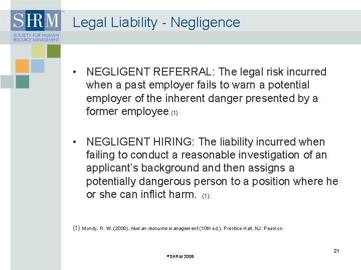 Legal Liability - Negligence • NEGLIGENT REFERRAL: The legal risk incurred when a past