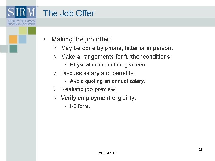 The Job Offer • Making the job offer: > May be done by phone,