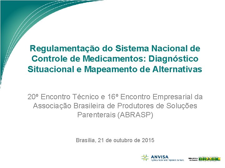 Regulamentação do Sistema Nacional de Controle de Medicamentos: Diagnóstico Situacional e Mapeamento de Alternativas