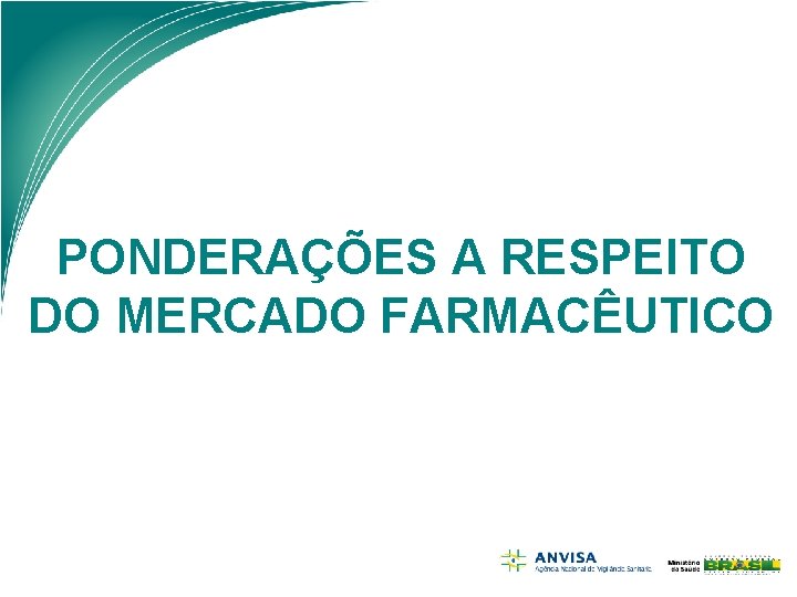 PONDERAÇÕES A RESPEITO DO MERCADO FARMACÊUTICO 