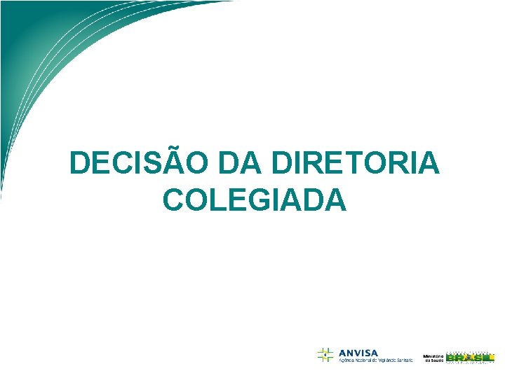 DECISÃO DA DIRETORIA COLEGIADA 