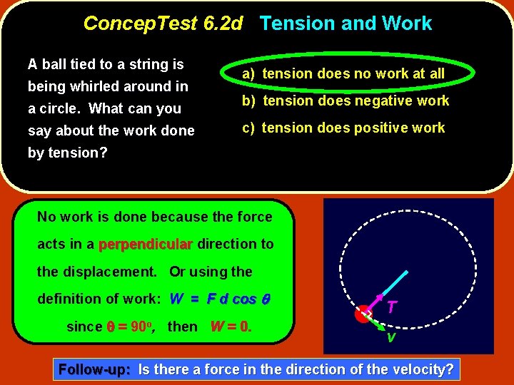 Concep. Test 6. 2 d Tension and Work A ball tied to a string