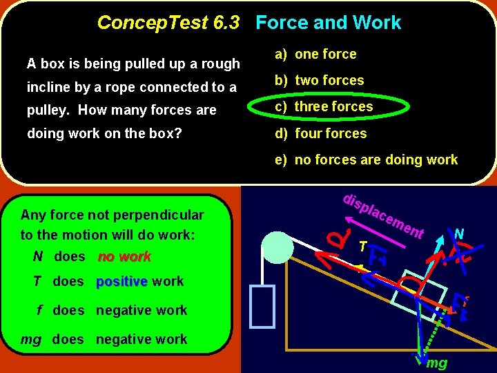 Concep. Test 6. 3 Force and Work A box is being pulled up a