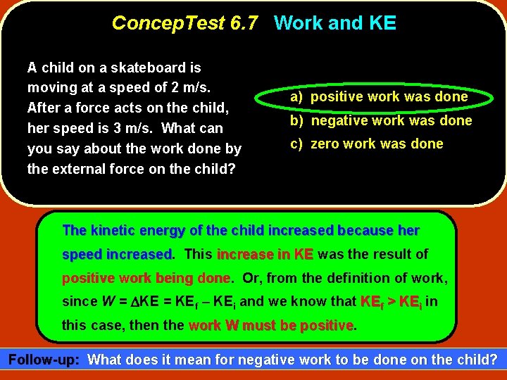 Concep. Test 6. 7 Work and KE A child on a skateboard is moving