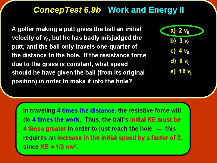 Concep. Test 6. 9 b Work and Energy II A golfer making a putt