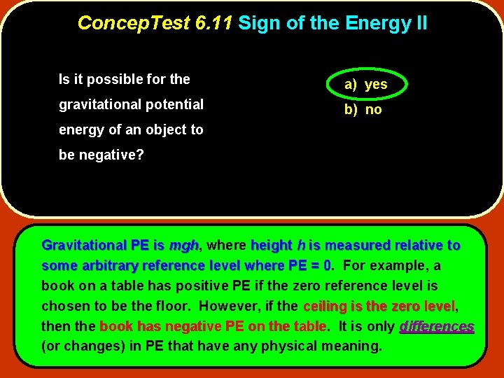 Concep. Test 6. 11 Sign of the Energy II Is it possible for the